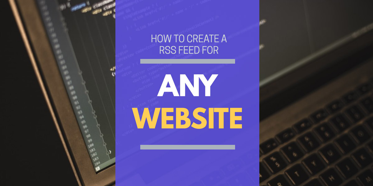 how to create rss feed for any site