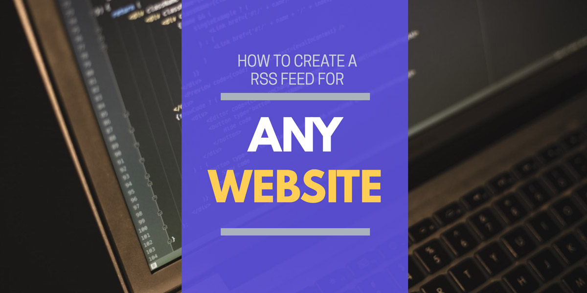 How To Create An RSS Feed For Any Website Feeder Knowledge Base